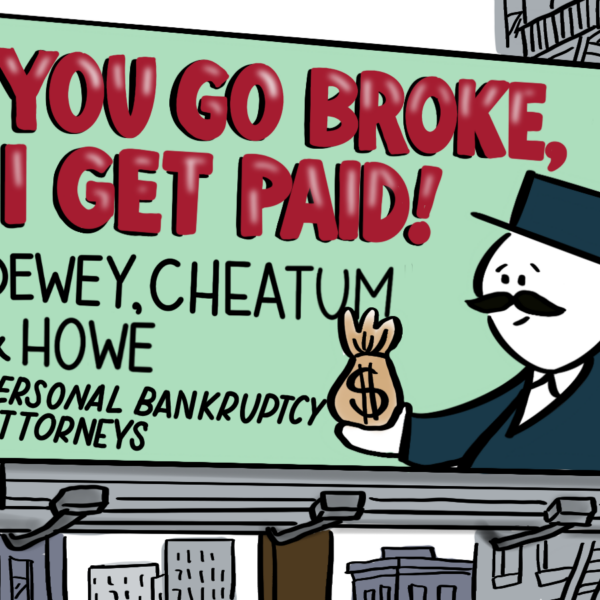 Cartoon depicting how "no money down" bankruptcies are hurting filers