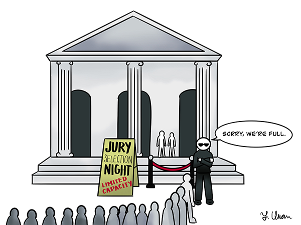 Cartoon depicting a line of potential jurors outside a courthouse with a sign saying the jury selection is at capacity (but only two jurors selected)